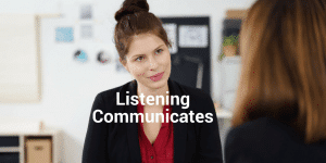 Servant Leadership Workplace-Listening Communicates