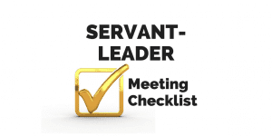 Servant Leadership Workplace-Meeting Checklist