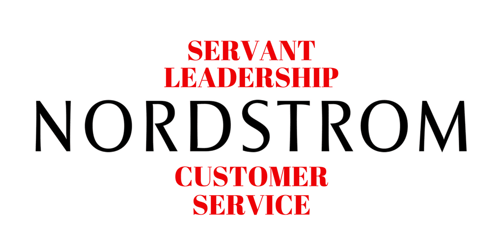 Servant Leadership and Customer Service at Nordstrom